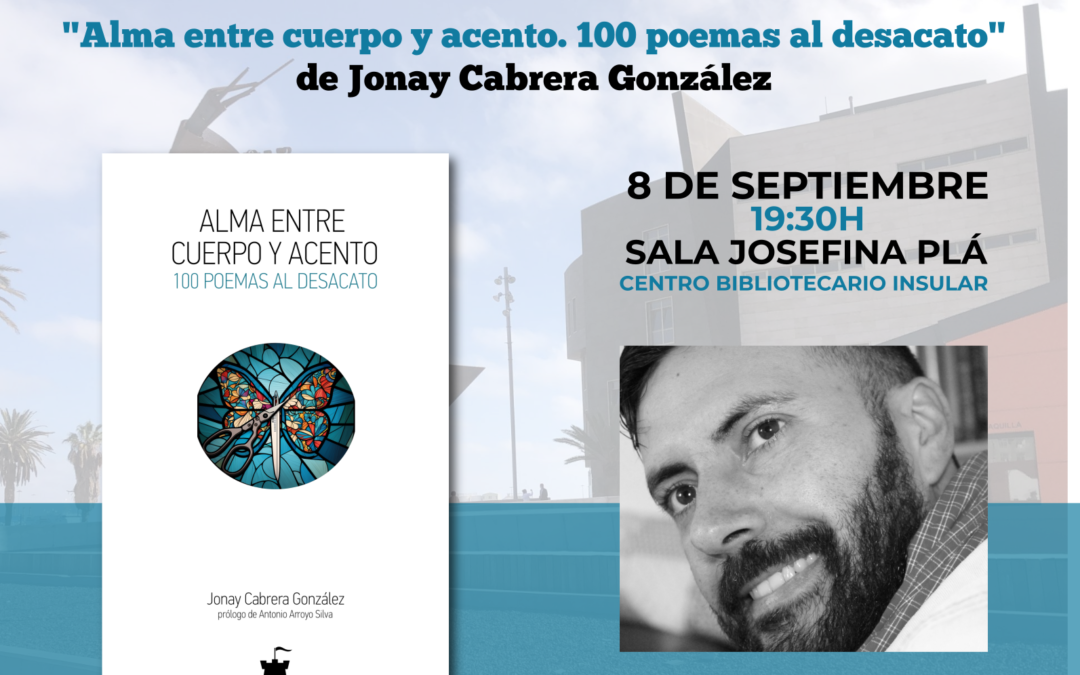 Presentación del poemario “Alma entre cuerpo y acento” de Jonay Cabrera González -Fuerteventura